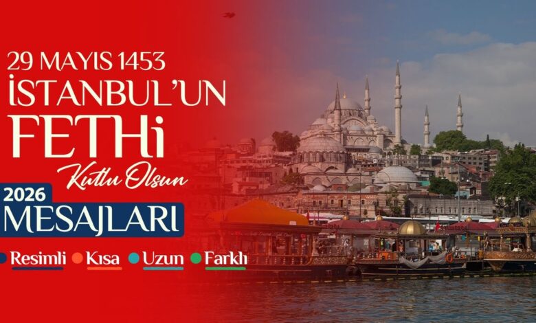 istanbulun fethi iletileri 2026 istanbulun fethi sozleri ve iletileri xdaiE7E2