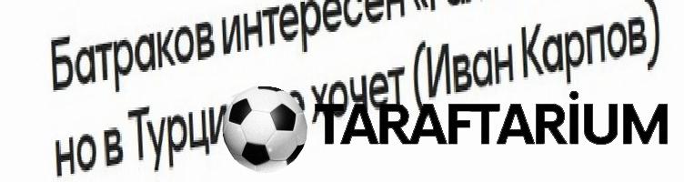 batrakovdan galatasaraya makus haber transfer karari 9 weS3Z9Bs