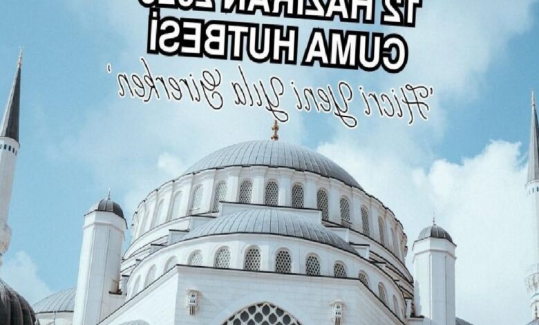 Cuma hutbesi konusu | 12 Haziran Diyanet Cuma hutbesi oku, dinle 1 cuma hutbesi konusu 12 haziran diyanet cuma hutbesi oku dinle OL7HDUEy