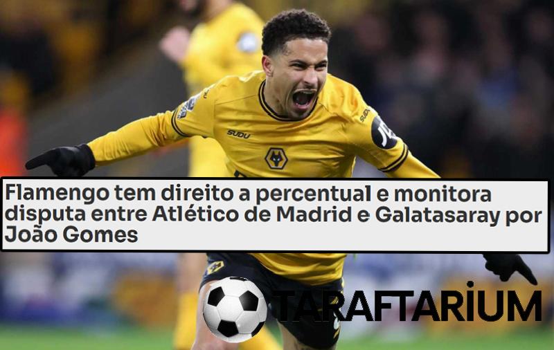 gsaray ve atletico madridin joao gomes savasi iki grubun da teklifi ortaya cikti 7 hVyjSLjj