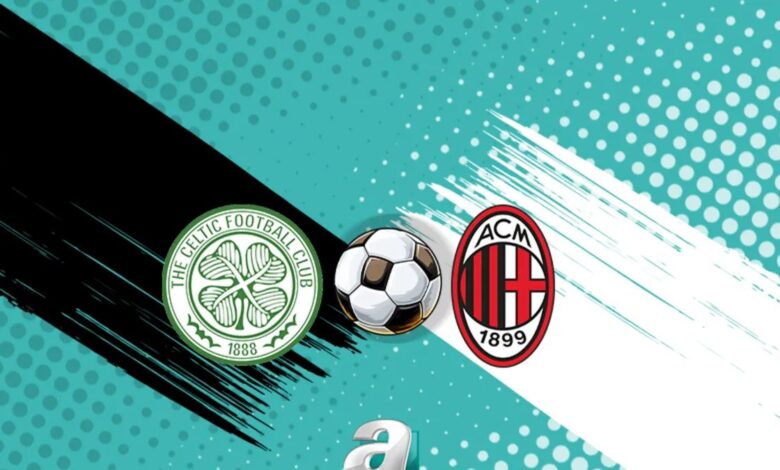 celtic milan maci ne vakit saat kacta ve hangi kanalda yayinlanacak hazirlik maci 9NMNMquz