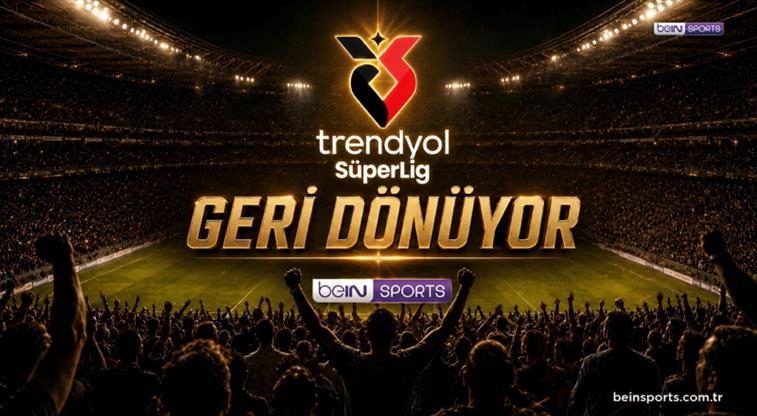 hasret bitti trendyol super lig geri donuyor