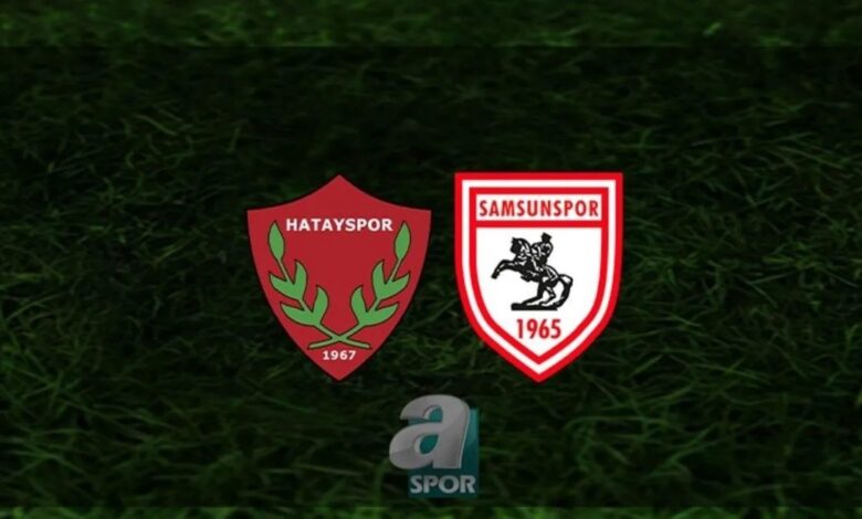 hatayspor samsunspor maci ne vakit saat kacta ve hangi kanalda canli yayinlanacak ON3uV4rN