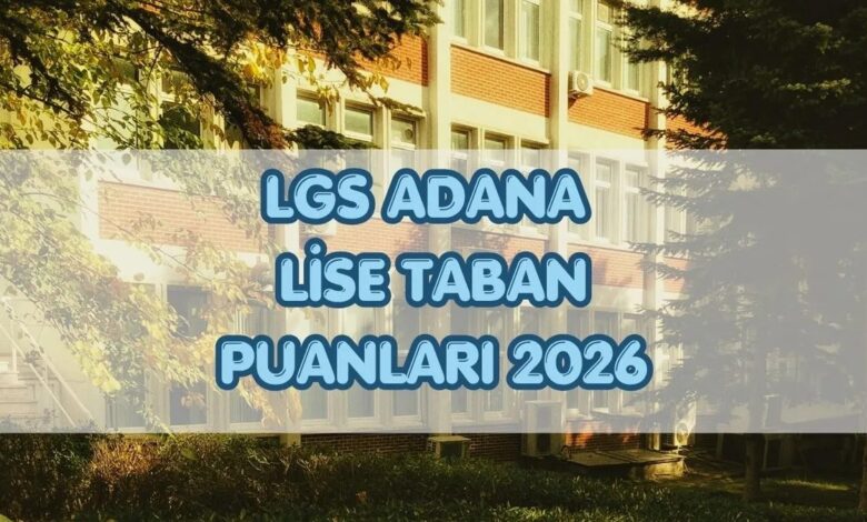 LGS Adana taban puanları 2026 | Adana nitelikli liseler yüzdelik dilimleri 1 lgs adana taban puanlari 2026 adana nitelikli liseler yuzdelik dilimleri TAgG7kfR