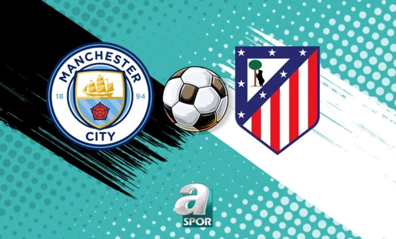 Manchester City-Atletico Madrid maçı saat kaçta, hangi kanalda? 1 manchester city atletico madrid maci saat kacta hangi kanalda na6ufz9J