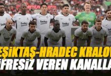 Beşiktaş-Hradec Kralove maçını şifresiz ve canlı veren yabancı kanallar (Beşiktaş-Hradec Kralove şifresiz) 12 besiktas hradec kralove macini sifresiz ve canli veren yabanci kanallar besiktas hradec kralove sifresiz t4leFwbt