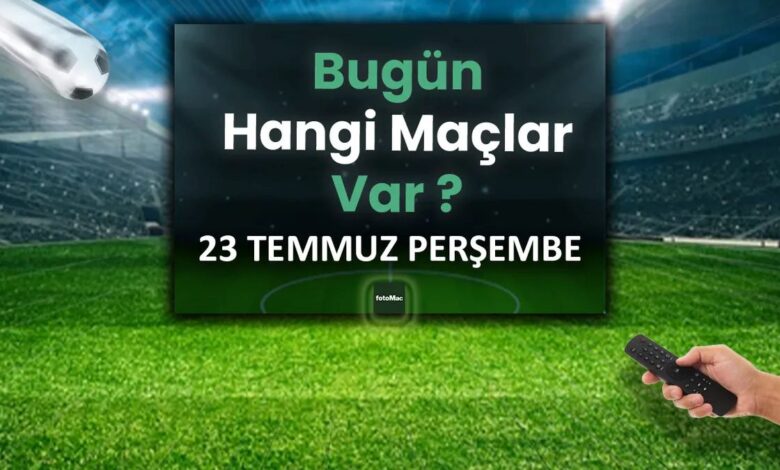 Bugünkü maçlar | 23 Temmuz bugün maç var mı, kimin maçı var? Hangi kanalda? 1 bugunku maclar 23 temmuz bugun mac var mi kimin maci var hangi kanalda 625dhSPB