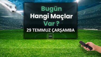 Bugünkü maçlar listesi | 29 Temmuz bugün kimin maçı var? Hangi kanalda? 8 bugunku maclar listesi 29 temmuz bugun kimin maci var hangi kanalda 2cK44aKp