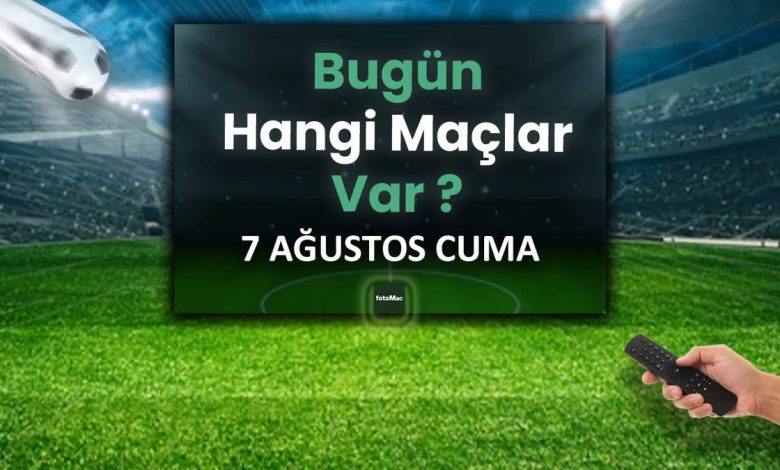 Bugünkü maçlar listesi! 7 Ağustos bugün kimin maçı var? Hangi maç hangi kanalda? 1 bugunku maclar listesi 7 agustos bugun kimin maci var hangi mac hangi kanalda gvkzMU8Y