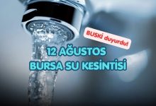 BUSKİ su kesintisi 12 Ağustos | Bursa'da sular ne vakit gelecek? 14 buski su kesintisi 12 agustos bursada sular ne vakit gelecek mORcr2H8