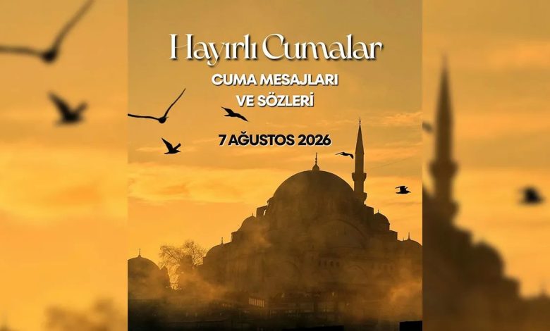 Cuma iletiler 2026 | Fotoğraflı, bayraklı cuma iletileri 7 Ağustos! Güzel Cumalar 1 cuma iletiler 2026 fotografli bayrakli cuma iletileri 7 agustos guzel cumalar pUAEOdNg