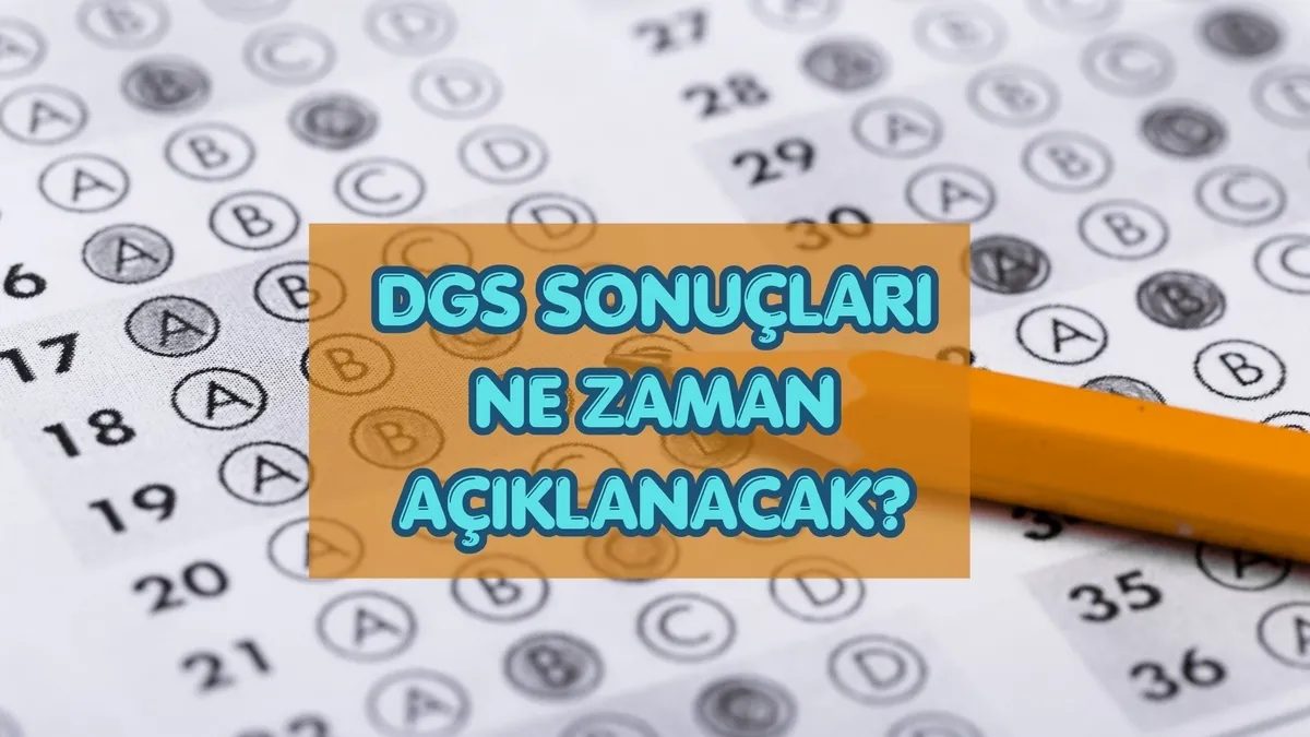 DGS sonuçları ne vakit açıklanacak? ÖSYM tarih verdi! 13 dgs sonuclari ne vakit aciklanacak osym tarih verdi JUzIXnJ9
