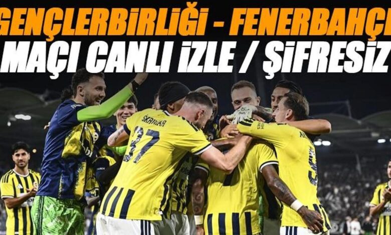 Gençlerbirliği - Fenerbahçe maçı canlı izle | GENÇLER FB maçı şifresiz (Süper Lig maçı canlı yayın) 1 genclerbirligi fenerbahce maci canli izle gencler fb maci sifresiz super lig maci ggO8WzTD