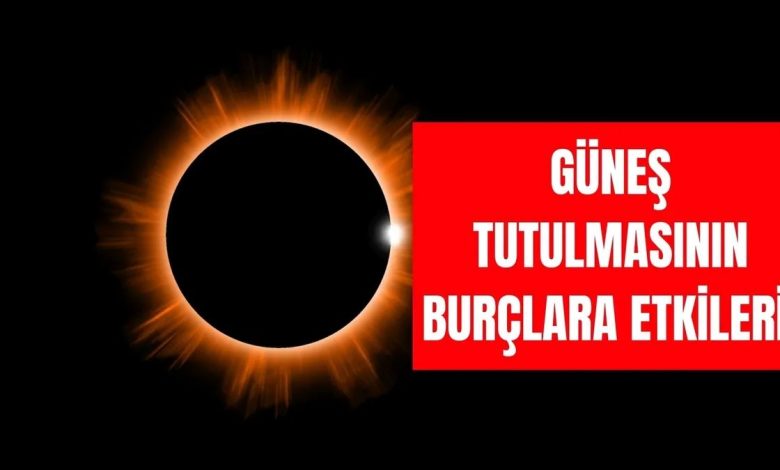 Güneş tutulması burçları nasıl etkileyecek? 1 gunes tutulmasi burclari nasil etkileyecek RDdeRfBK