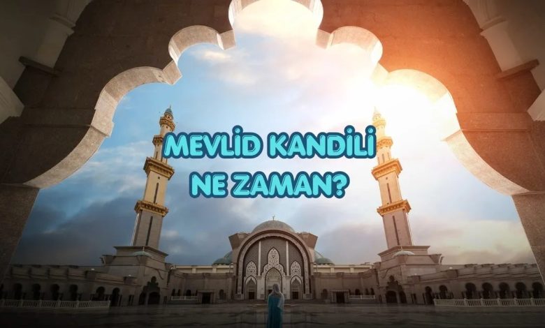 Mevlid Kandili ne vakit? Mevlid Kandili hangi güne denk geliyor? 1 mevlid kandili ne vakit mevlid kandili hangi gune denk geliyor YI3QrLBF
