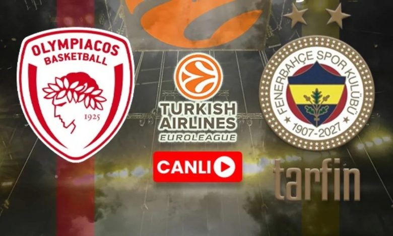 Olympiakos-Fenerbahçe Tarfin | CANLI (EuroLeague Muhteşem Kupa) 1 olympiakos fenerbahce tarfin canli euroleague muhtesem kupa Ok9yx4JJ