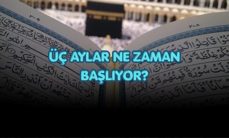 Üç aylar ne vakit başlıyor? 2026 Recep ayı başlangıç tarihi 1 uc aylar ne vakit basliyor 2026 recep ayi baslangic tarihi AXdUtY7b