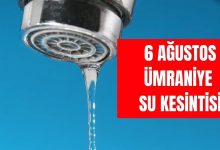 umraniye su kesintisi 6 agustos sular ne vakit gelecek EXWf6PNV