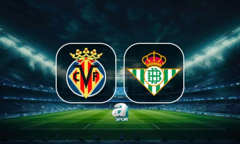 Villarreal-Real Betis maçı ne vakit? Villarreal - Real Betis maçı saat kaçta ve hangi kanalda? 1 villarreal real betis maci ne vakit villarreal real betis maci saat kacta ve hangi I1mntNDP