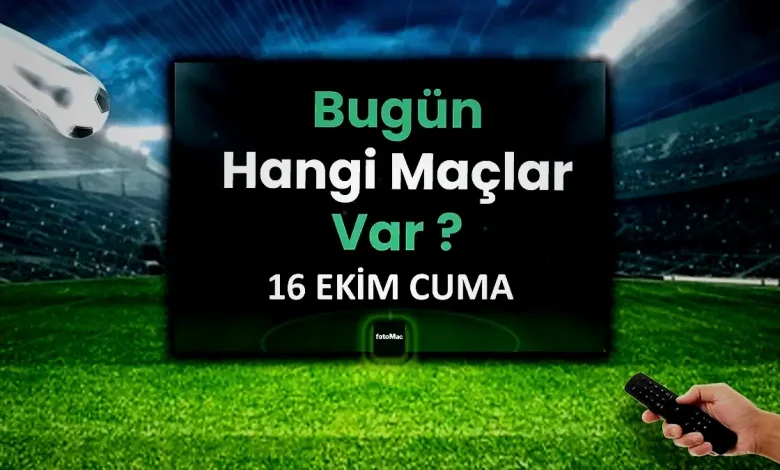 16 Ekim bugünkü maçlar: Bugün hangi maçlar var, kimin maçı var? 1 16 ekim bugunku maclar bugun hangi maclar var kimin maci var QqzPkFi5