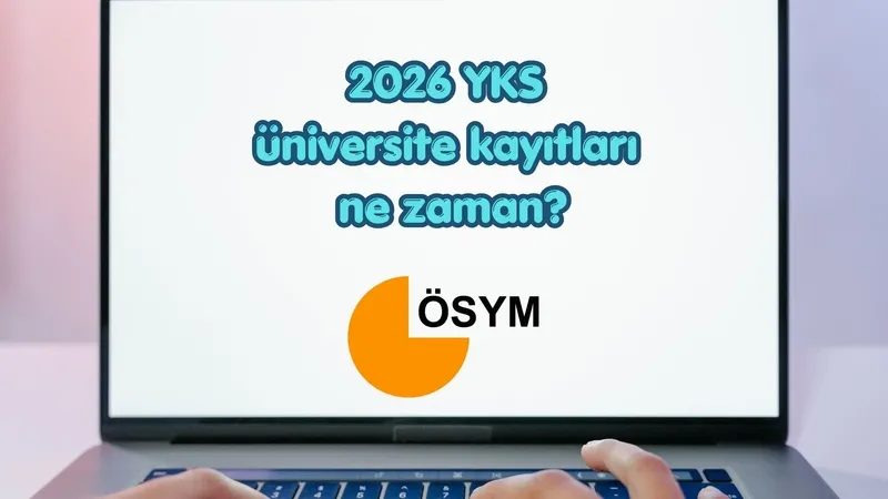 2026 YKS üniversite kayıtları ne vakit? (2026 YKS e-Kayıt tarihleri) 2 2026 yks universite kayitlari ne vakit 2026 yks e kayit tarihleri 0 tn8Tevqr