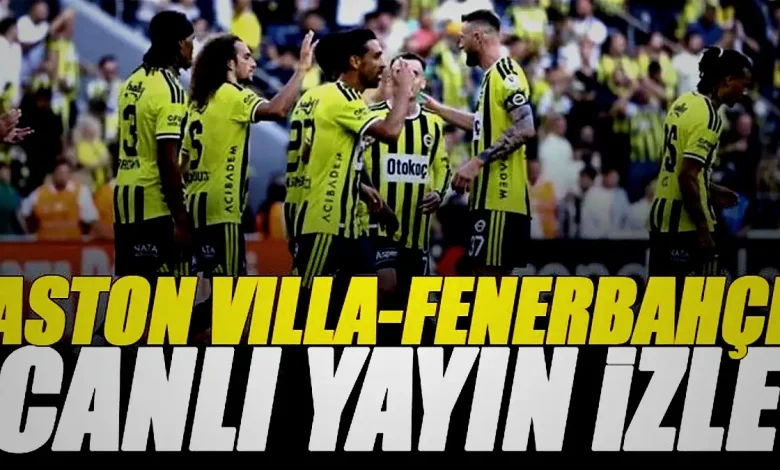 aston villa fenerbahce maci canli izle sampiyonlar ligi maci sifresiz yayin f7Sn6Myu