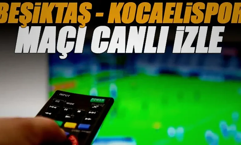 Beşiktaş - Kocaelispor maçı canlı izle | BJK KOCAELİ maçı şifresiz (Süper Lig maçı canlı yayın) 1 besiktas kocaelispor maci canli izle bjk kocaeli maci sifresiz super lig maci RwzpedsZ