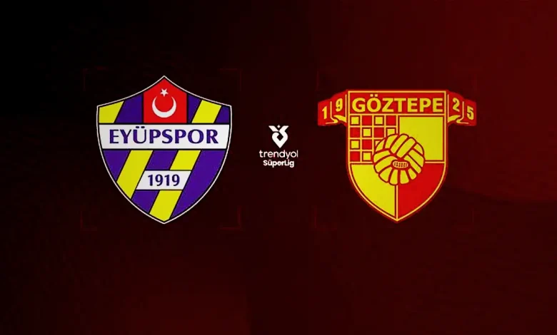 eyupspor goztepe maci ne vakit saat kacta hangi kanalda super ligde 7 hafta hRFJOgv1