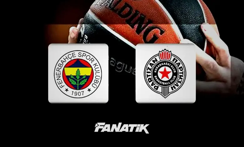 fenerbahce tarfin partizan maci ne vakit saat kacta hangi kanalda canli yayinlanacak euroleague 6WEJwduI