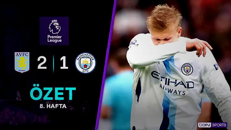 ozet aston villa manchester cityye ilk maglubiyetini tattirdi rLbKYQVg