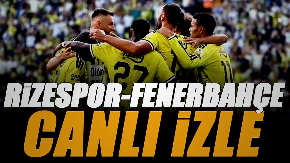 Rizespor - Fenerbahçe maçı canlı izle | FB RİZE maçı şifresiz (Süper Lig maçı canlı yayın 12 rizespor fenerbahce maci canli izle fb rize maci sifresiz super lig maci 9C2JVlZu