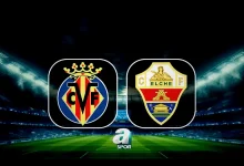 villarreal elche maci ne vakit saat kacta hangi kanalda M2wejPiO